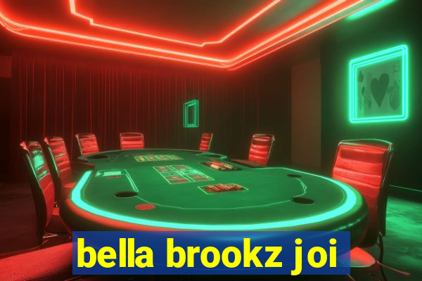 bella brookz joi